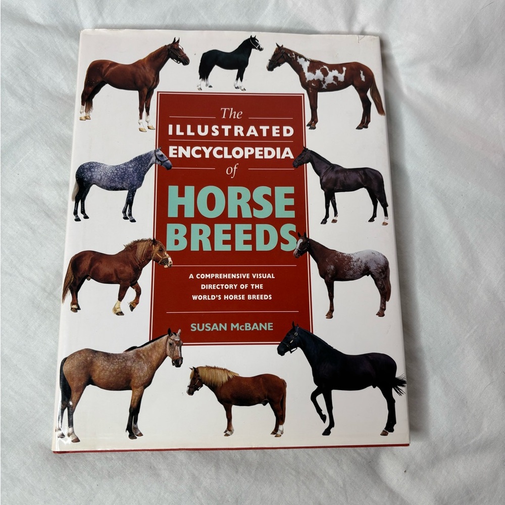 The Illustrated Encyclopedia of Horse Breeds book by Susan McBane 256pgs. 1997
